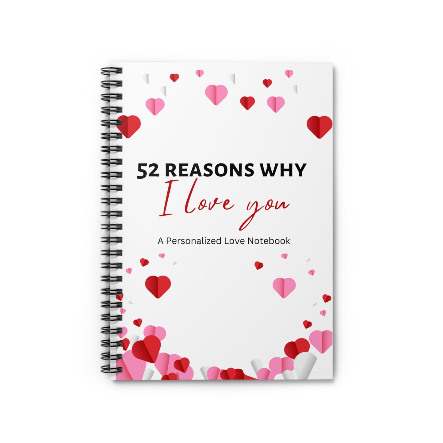 52 Reasons Why I Love You: A Personalized Love Notebook