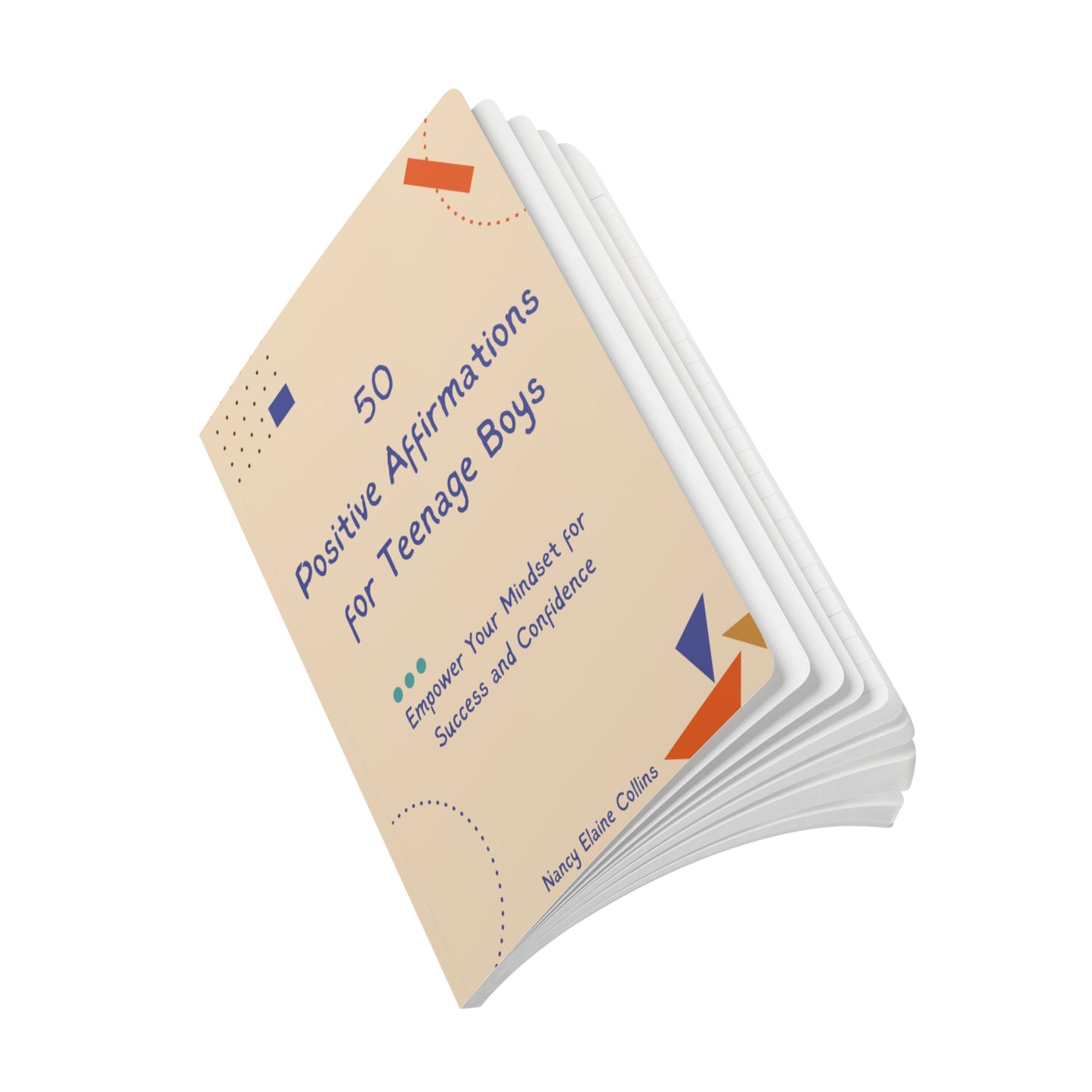 50 Positive Affirmations for Teenage Boys: Empower Your Mindset for Success and Confidence