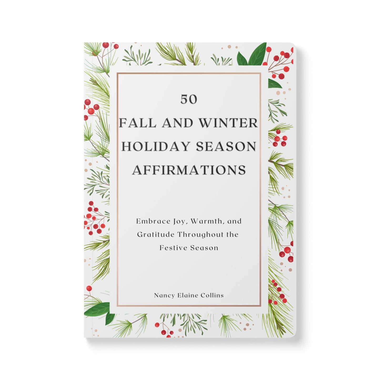 50 Fall and Winter Holiday Season Affirmations: Embrace Joy, Warmth, and Gratitude Throughout the Festive Season