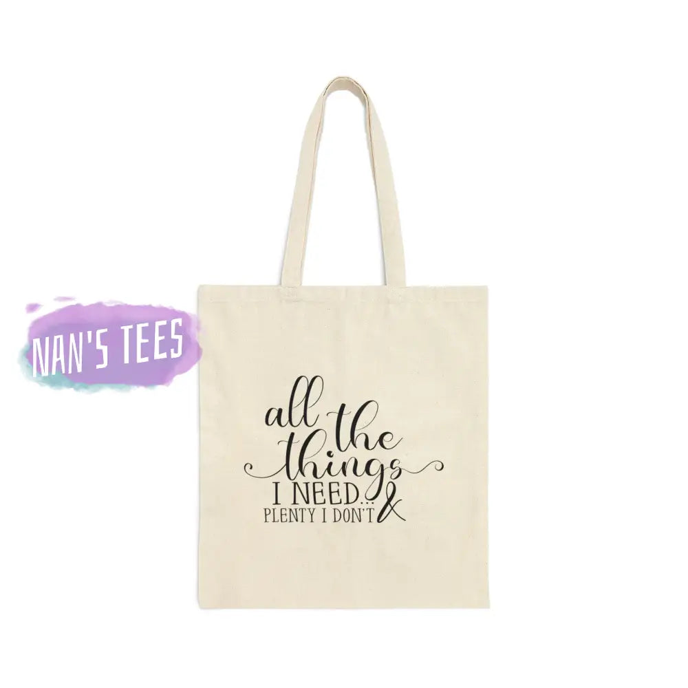 All The Things I Need | Reusable Cotton Canvas Tote Bag Bags