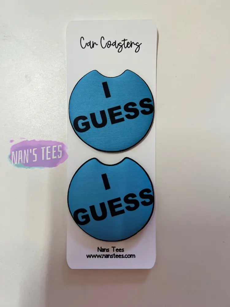 I Guess Novelty Neoprene Car Coasters | Great Gifts For Birthday Holidays Anniversary Coaster