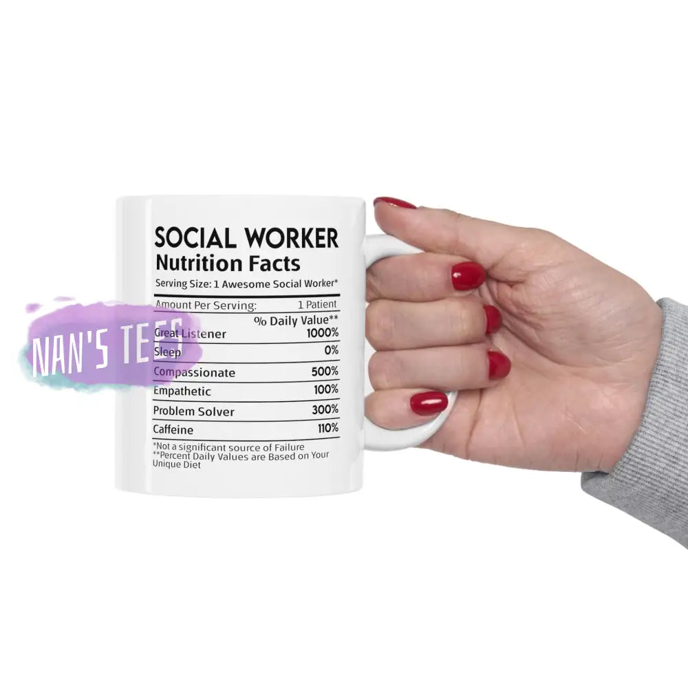 Social Worker Nutrition Facts Ceramic Mug 11Oz