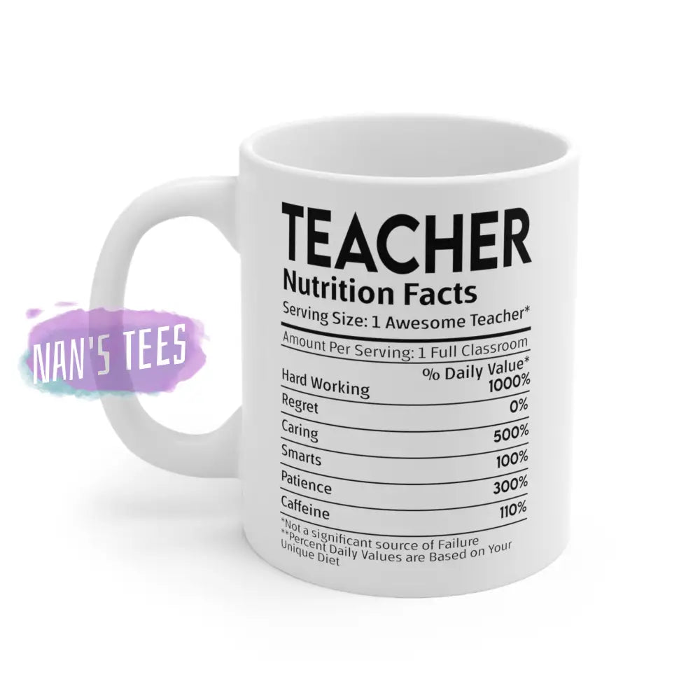 Teacher Nutrition Facts Ceramic Mug 11Oz