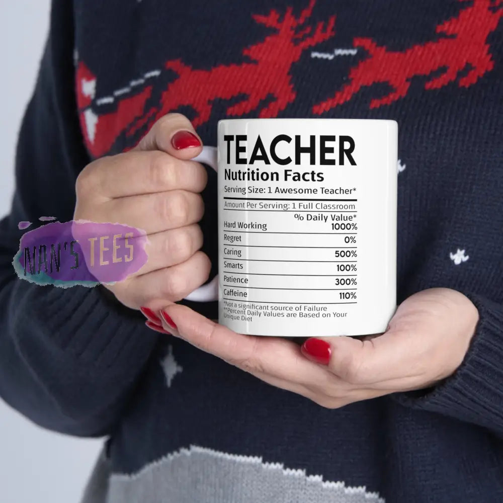 Teacher Nutrition Facts Ceramic Mug 11Oz