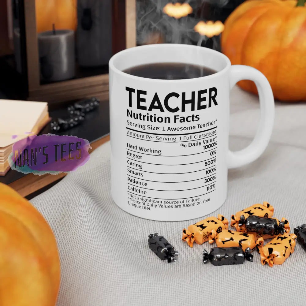 Teacher Nutrition Facts Ceramic Mug 11Oz