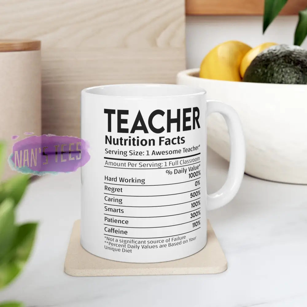 Teacher Nutrition Facts Ceramic Mug 11Oz
