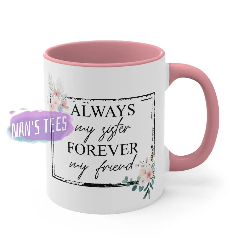 To My Sister | 11Oz Ceramic Accent Coffee Mug Always