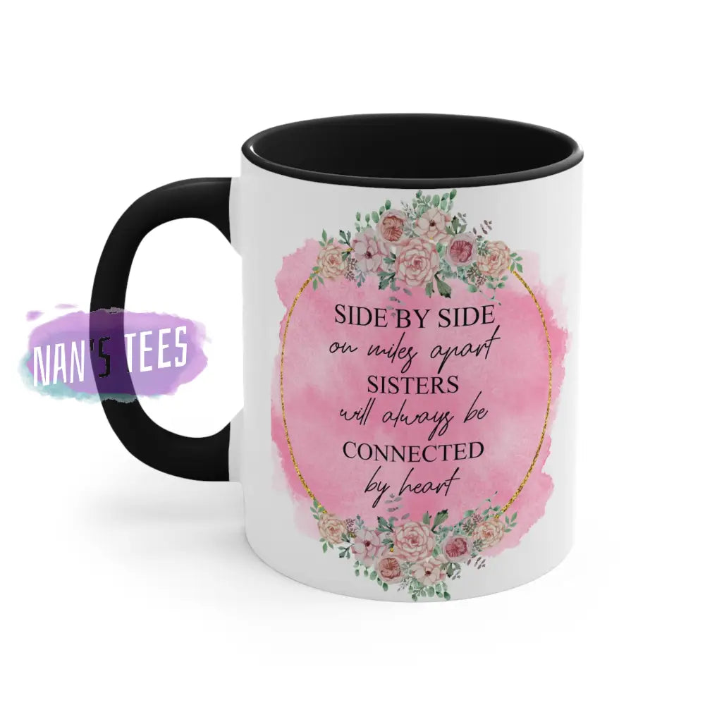 To My Sister | 11Oz Ceramic Accent Coffee Mug Side By Or Miles Apart
