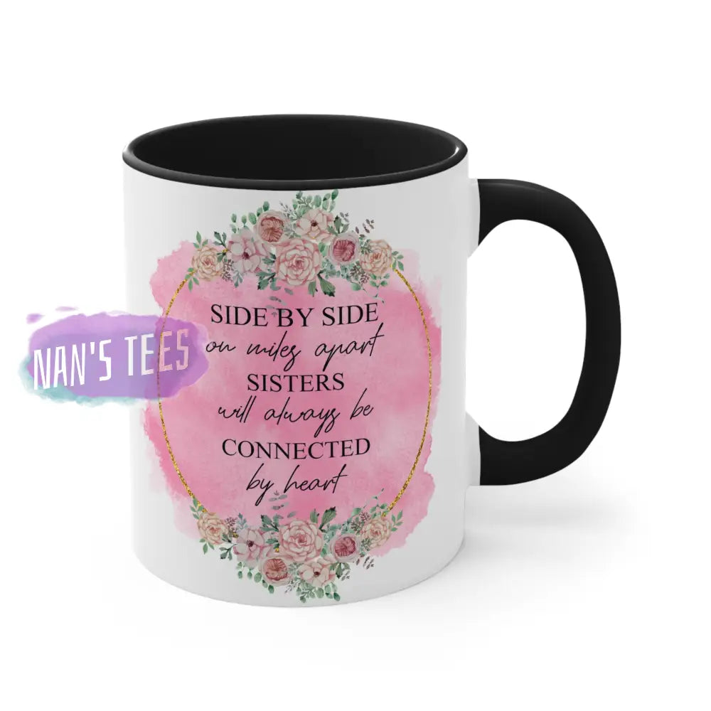 To My Sister | 11Oz Ceramic Accent Coffee Mug Side By Or Miles Apart