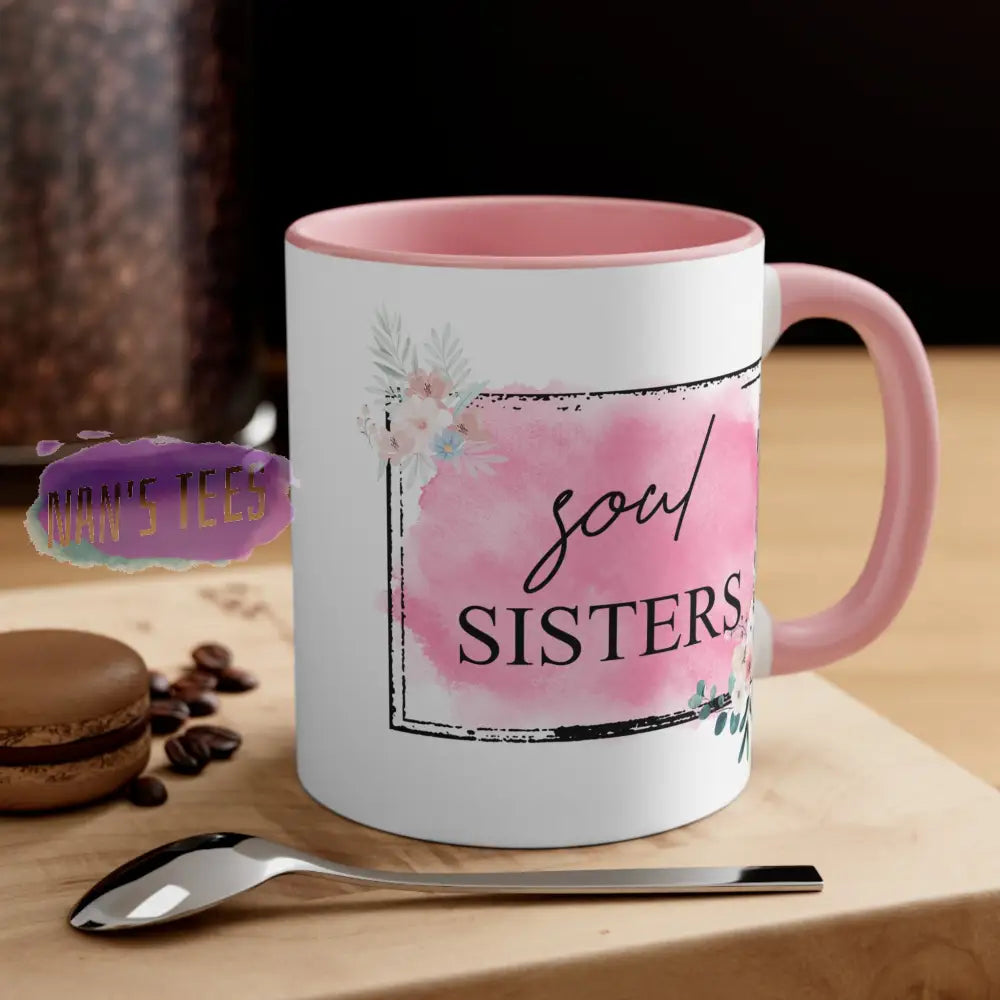 To My Sister | 11Oz Ceramic Accent Coffee Mug Soul Sisters Pink /