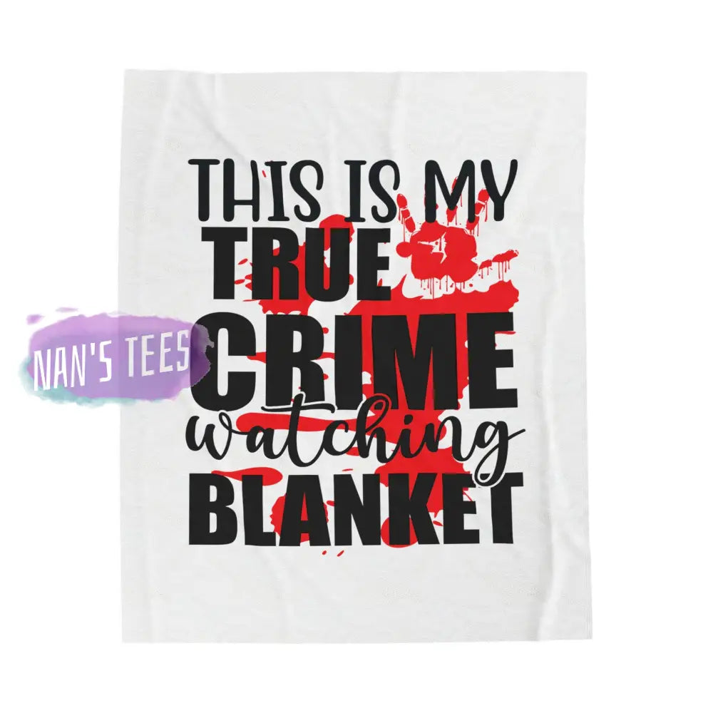 Velveteen Plush Blanket | This Is My True Crime Watching Gift For Her Him Soft Touch Throw 30 × 40