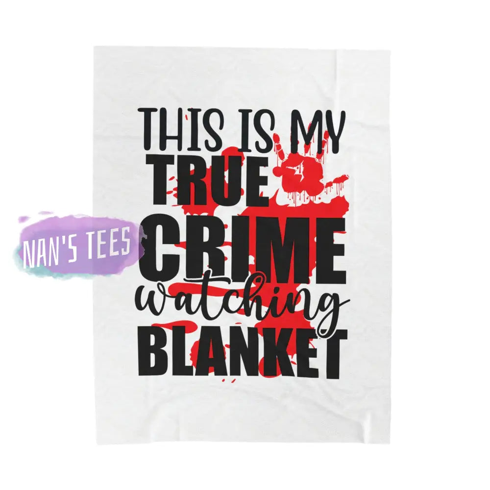 Velveteen Plush Blanket | This Is My True Crime Watching Gift For Her Him Soft Touch Throw 60 × 80