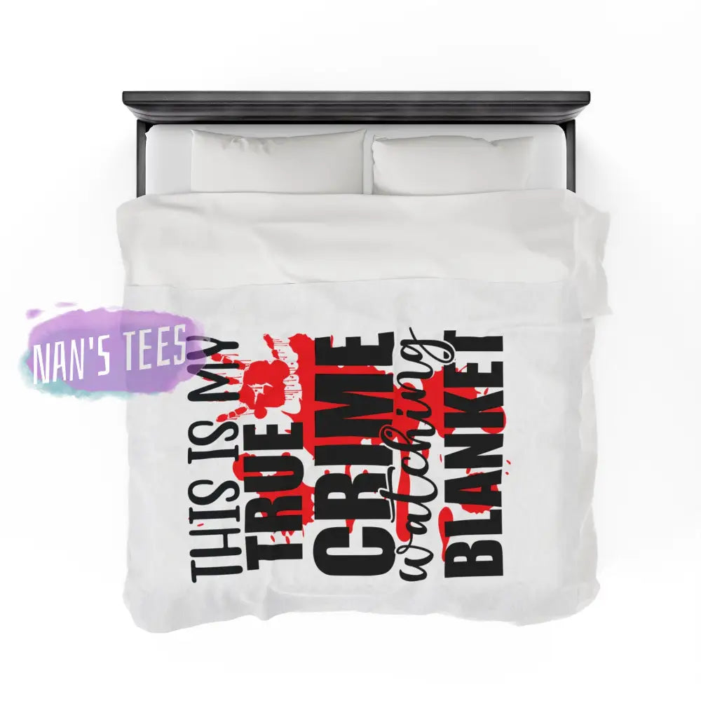 Velveteen Plush Blanket | This Is My True Crime Watching Gift For Her Him Soft Touch Throw All Over