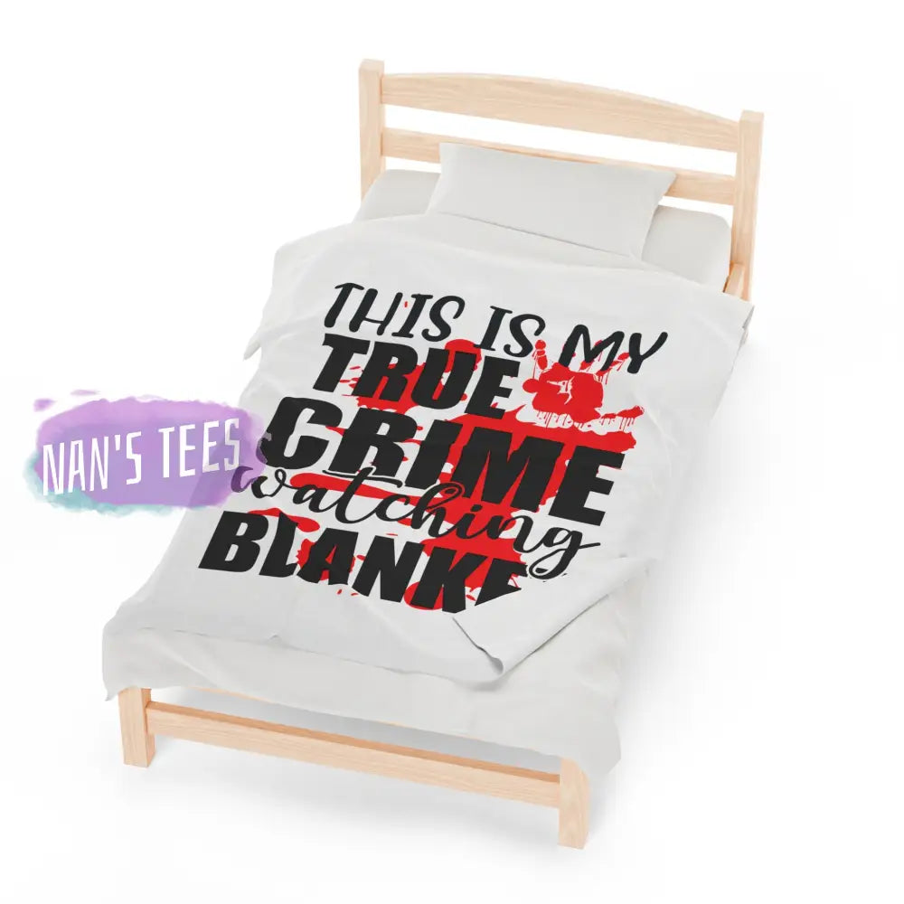 Velveteen Plush Blanket | This Is My True Crime Watching Gift For Her Him Soft Touch Throw All Over