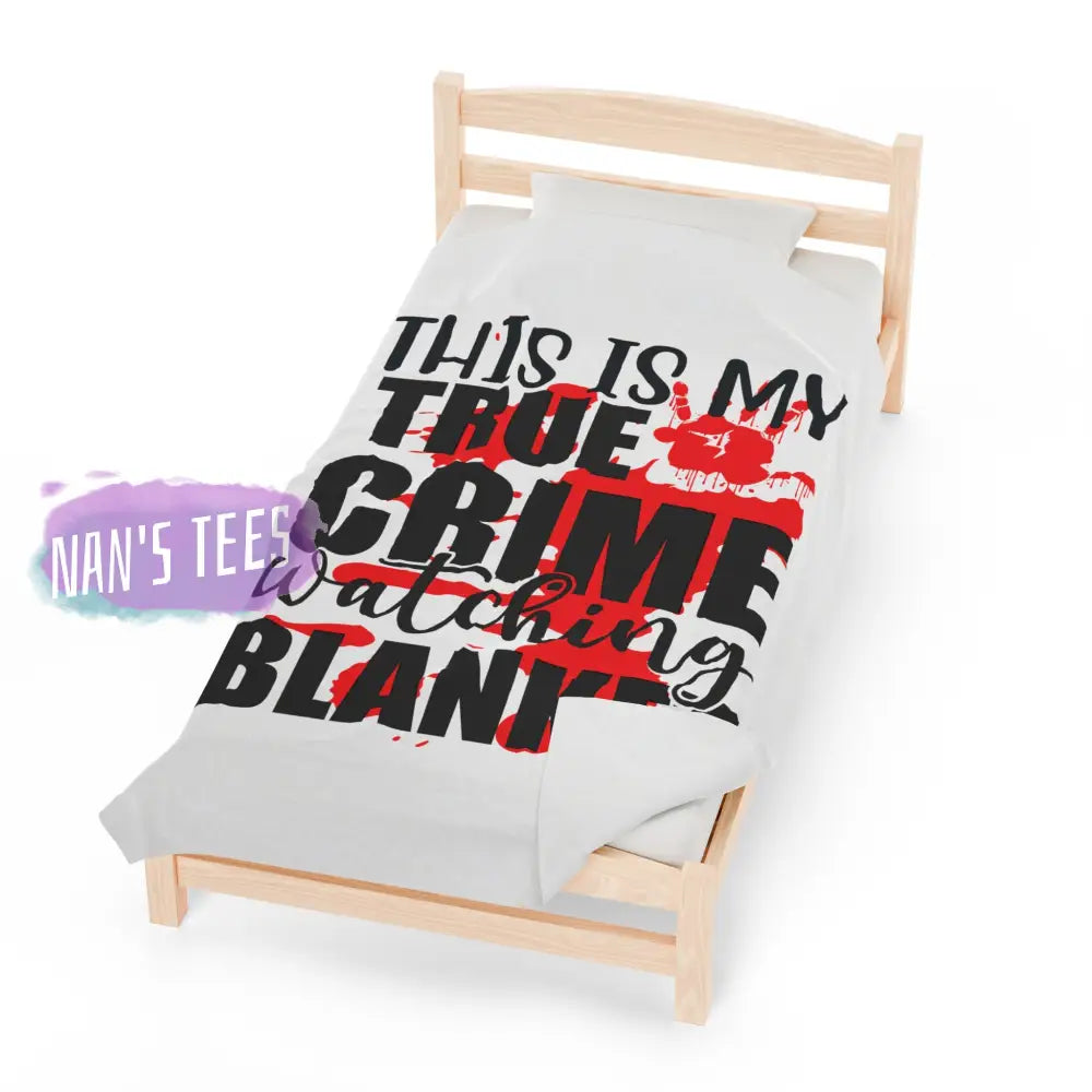 Velveteen Plush Blanket | This Is My True Crime Watching Gift For Her Him Soft Touch Throw All Over