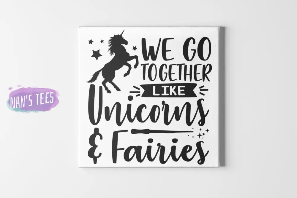 We Go Together Like Unicorns And Fairies Home Decor Canvas Wall Art 8 X
