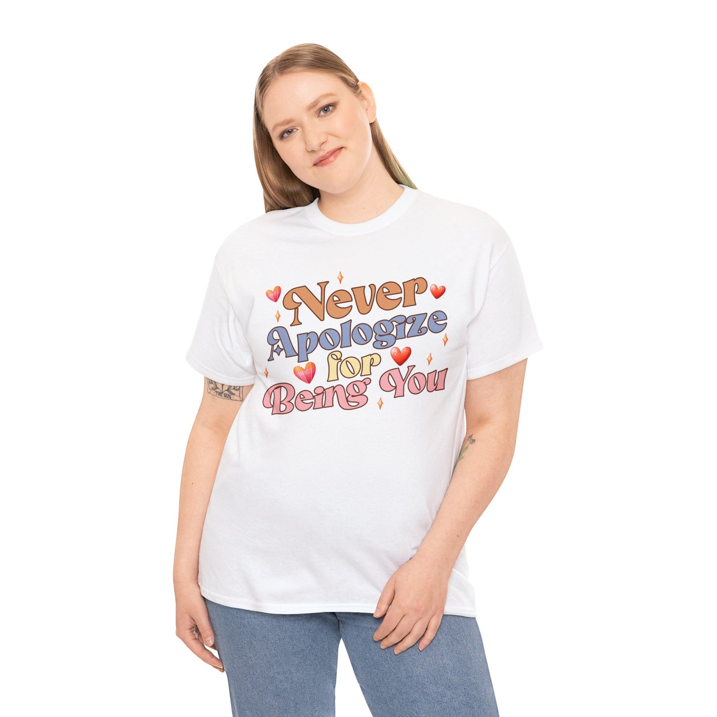 Never Apologize for Being You | Self-Love Themed Graphic Wear | Self-Love Quotes | Short Sleeve T-Shirt | Unisex Heavy Cotton Tee