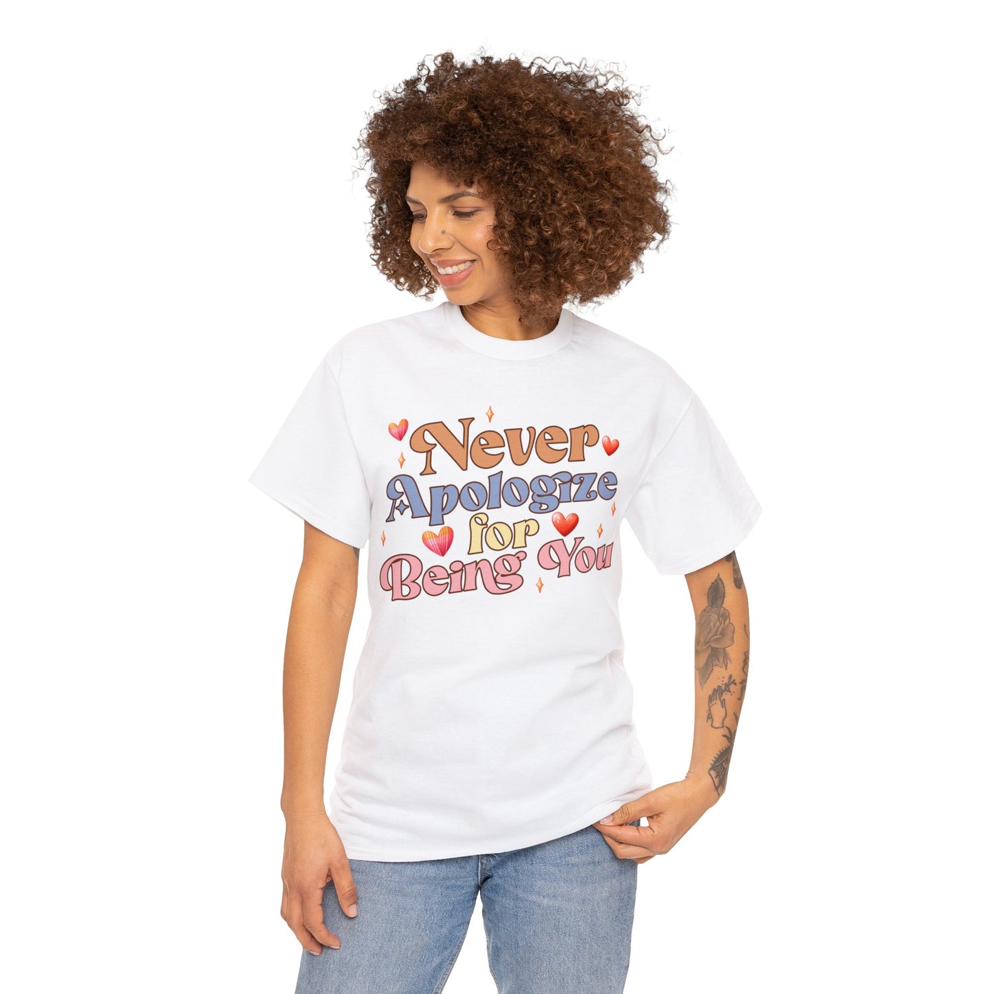 Never Apologize for Being You | Self-Love Themed Graphic Wear | Self-Love Quotes | Short Sleeve T-Shirt | Unisex Heavy Cotton Tee