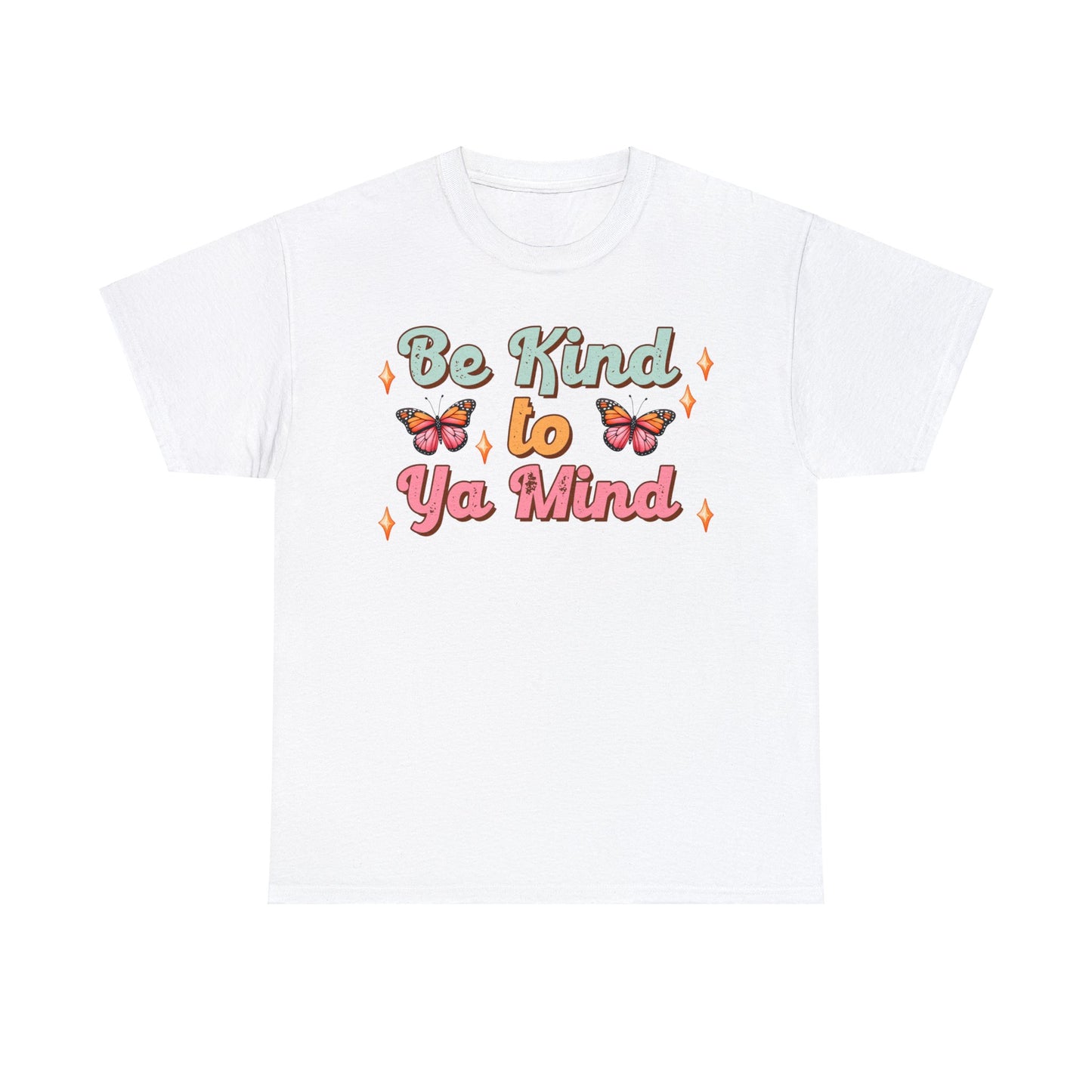 Be Kind to Ya Mind | Self-Love Themed Graphic Wear | Self-Love Quotes | Short Sleeve T-Shirt | Unisex Heavy Cotton Tee