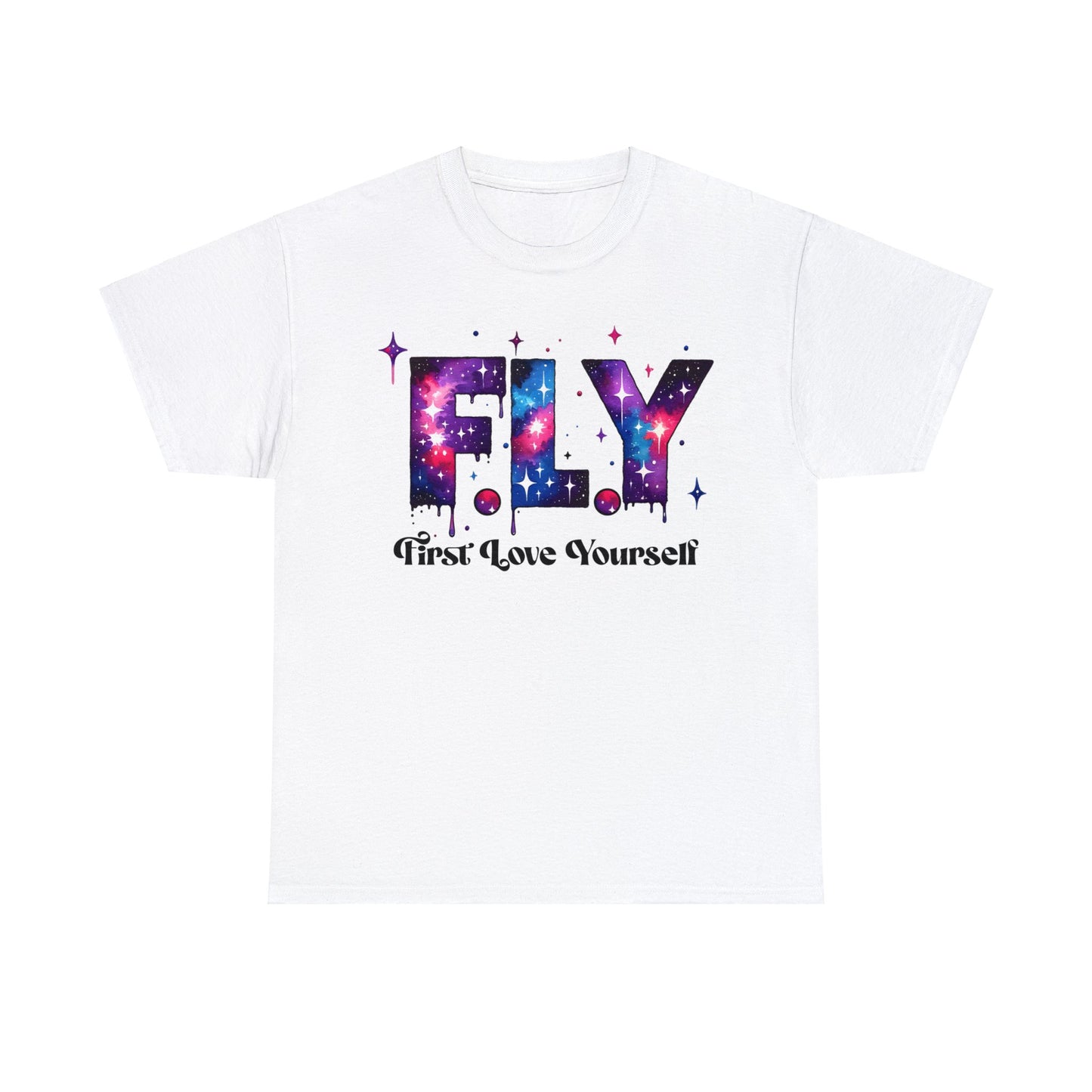 FLY - First Love Yourself | Self-Love Themed Graphic Wear | Self-Love Quotes | Short Sleeve T-Shirt | Unisex Heavy Cotton Tee