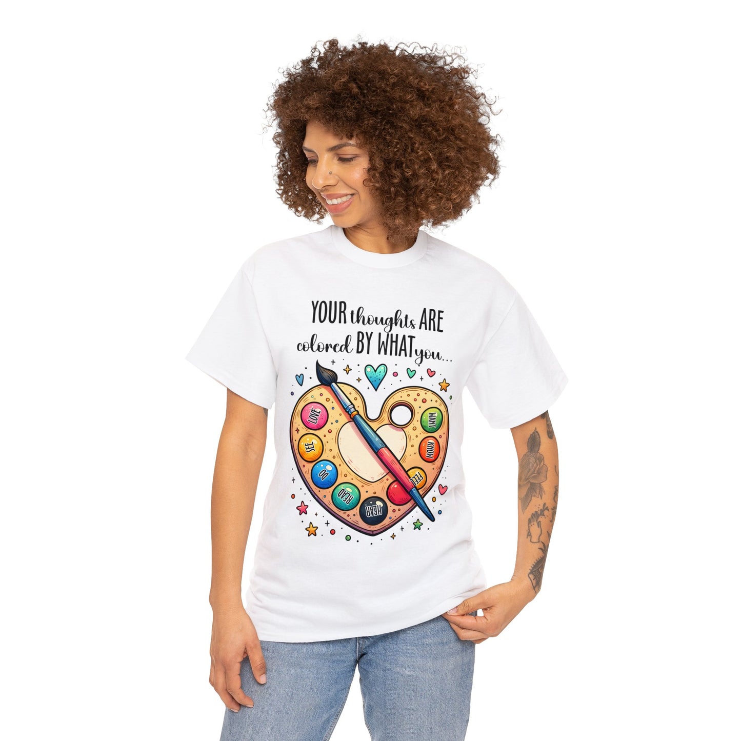 Your Thoughts are Colored by What You... | Self-Love Themed Graphic Wear | Self-Love Quotes | Short Sleeve T-Shirt | Unisex Heavy Cotton Tee