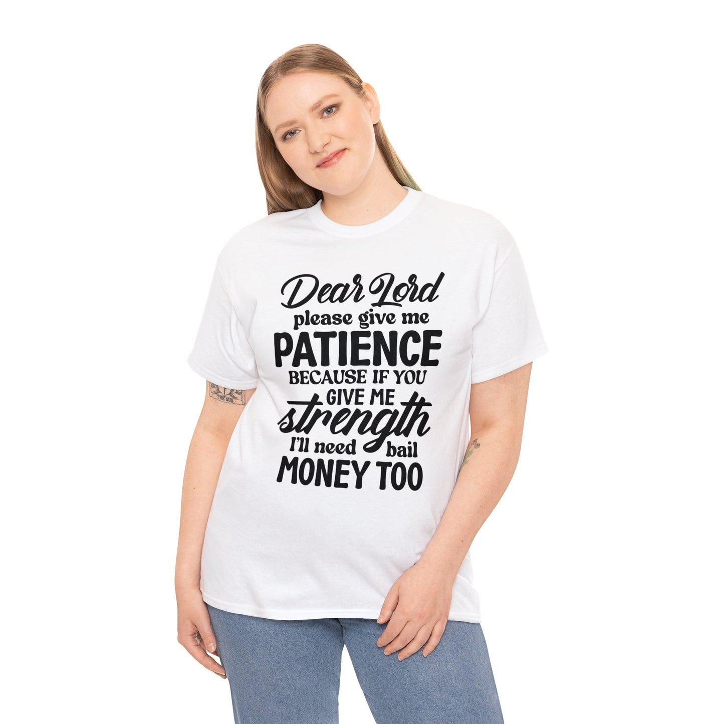 Dear Lord Please Give Me Patience | Sarcastic Quotes Graphic Wear | Funny Quotes | T-Shirt | Unisex Heavy Cotton Tee