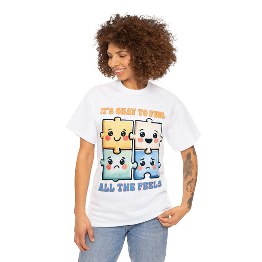 It's Okay to Feel All the Feels | Self-Love Themed Graphic Wear | Self-Love Quotes | Short Sleeve T-Shirt | Unisex Heavy Cotton Tee