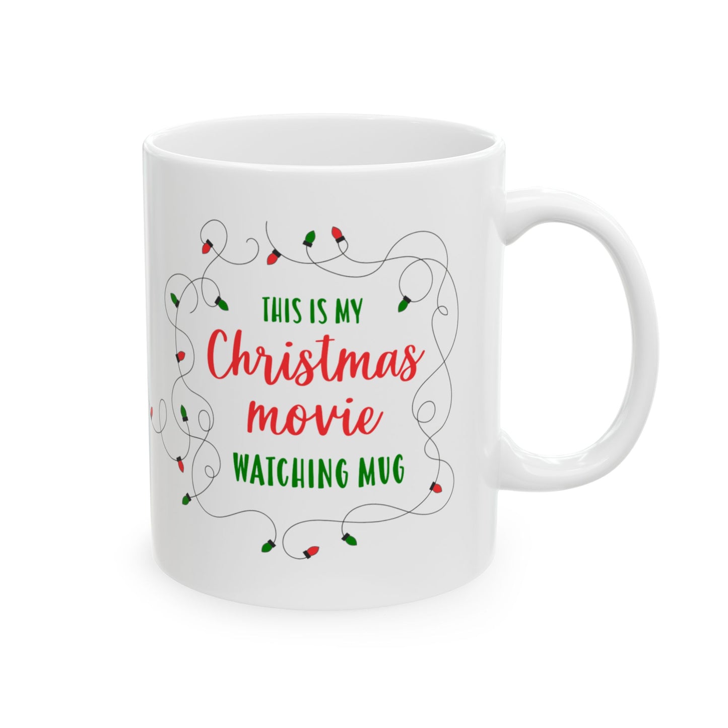 This is My Christmas Movie Watching Mug – 11 oz Ceramic Mug