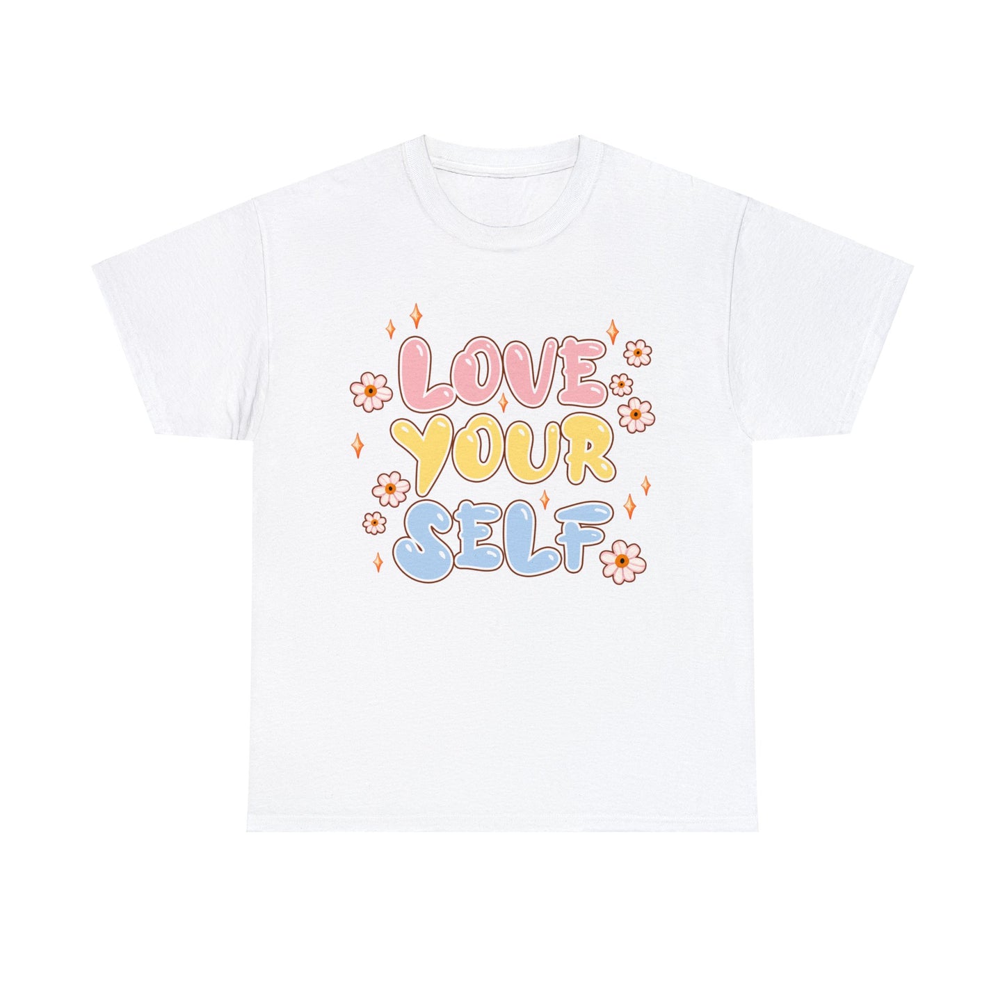 Love Your Self | Self-Love Themed Graphic Wear | Self-Love Quotes | Short Sleeve T-Shirt | Unisex Heavy Cotton Tee