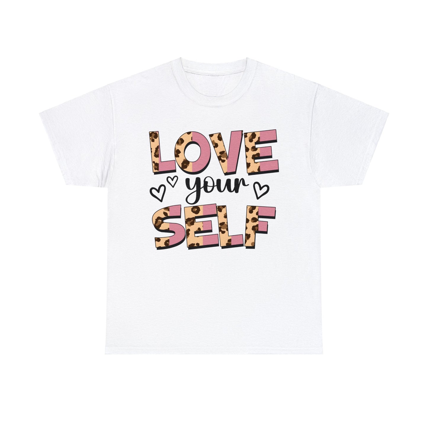 Love Your Self | Self-Love Themed Graphic Wear | Self-Love Quotes | Short Sleeve T-Shirt | Unisex Heavy Cotton Tee