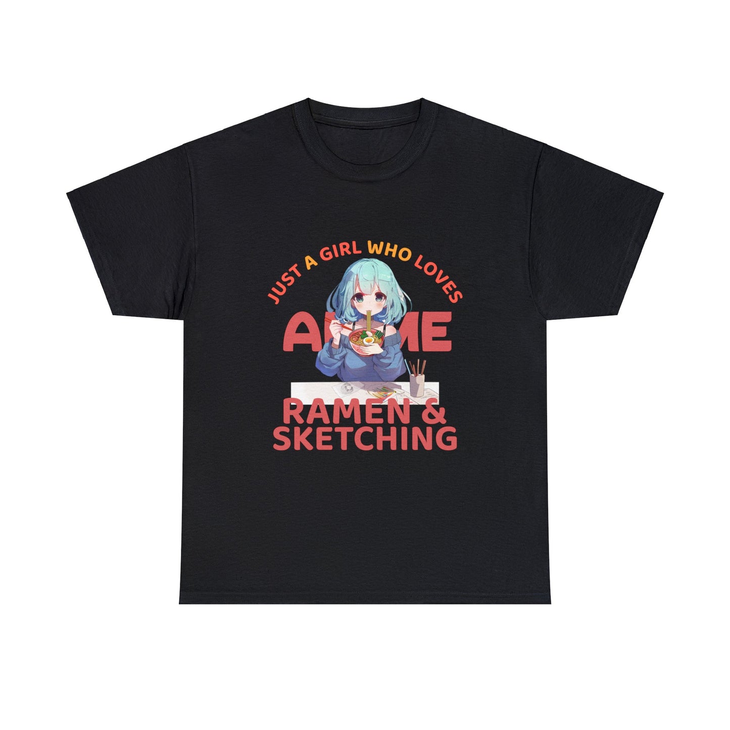 Just a Girl Who Loves Anime Ramen and Sketching | Just a Girl Who Loves Themed Graphic T-Shirt | Gift for Her