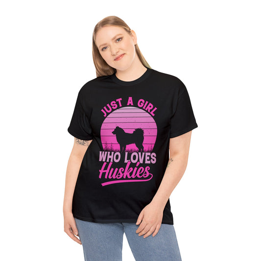 Just a Girl Who Loves Huskies | Just a Girl Who Loves Themed Graphic T-Shirt | Gift for Her