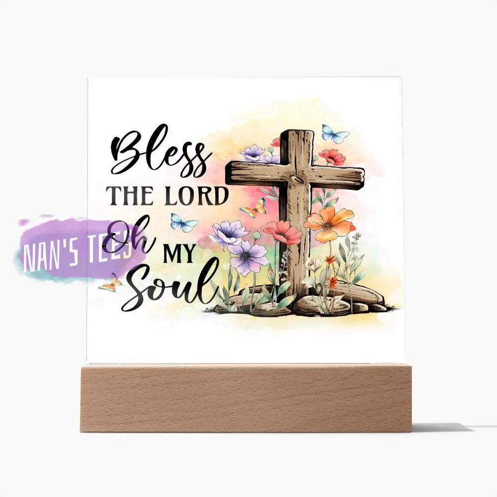 Acrylic Square Plaque | Bless The Lord Oh My Soul Wooden Base Home Decor