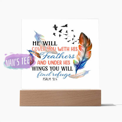 Acrylic Square Plaque | He Will Cover You With His Feathers Psalm 91:4 Wooden Base Home Decor