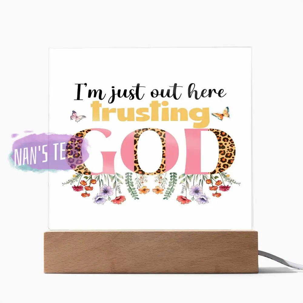 Acrylic Square Plaque | Im Just Out Here Trusting God Home Decor