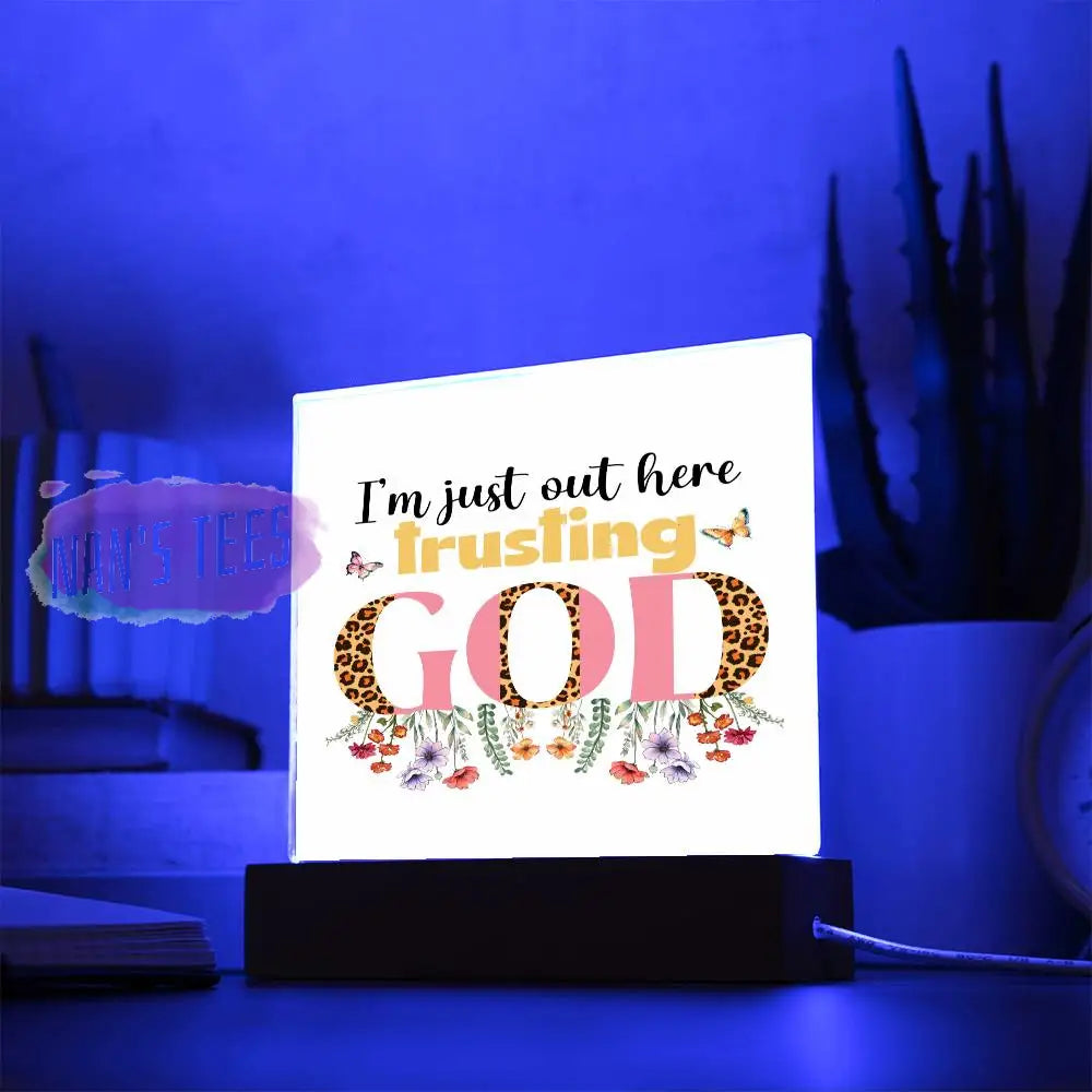 Acrylic Square Plaque | Im Just Out Here Trusting God With Led Base Home Decor