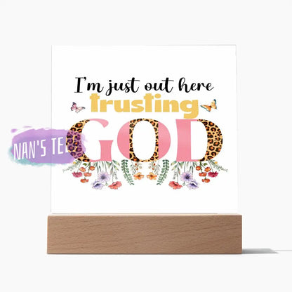 Acrylic Square Plaque | Im Just Out Here Trusting God Wooden Base Home Decor