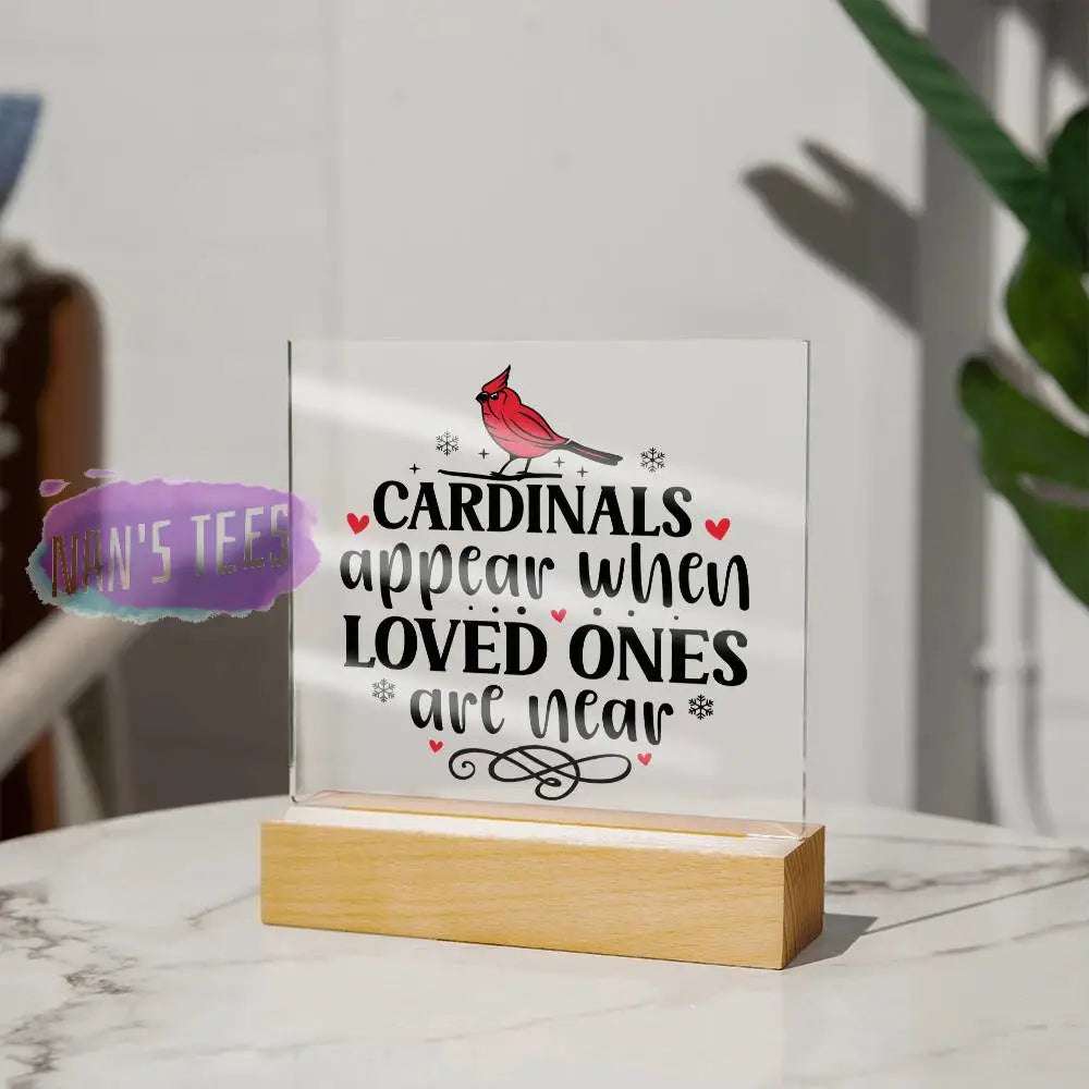 Cardinals Appear When Loved Ones Are Near | Acrylic Square Plaque Home Decor