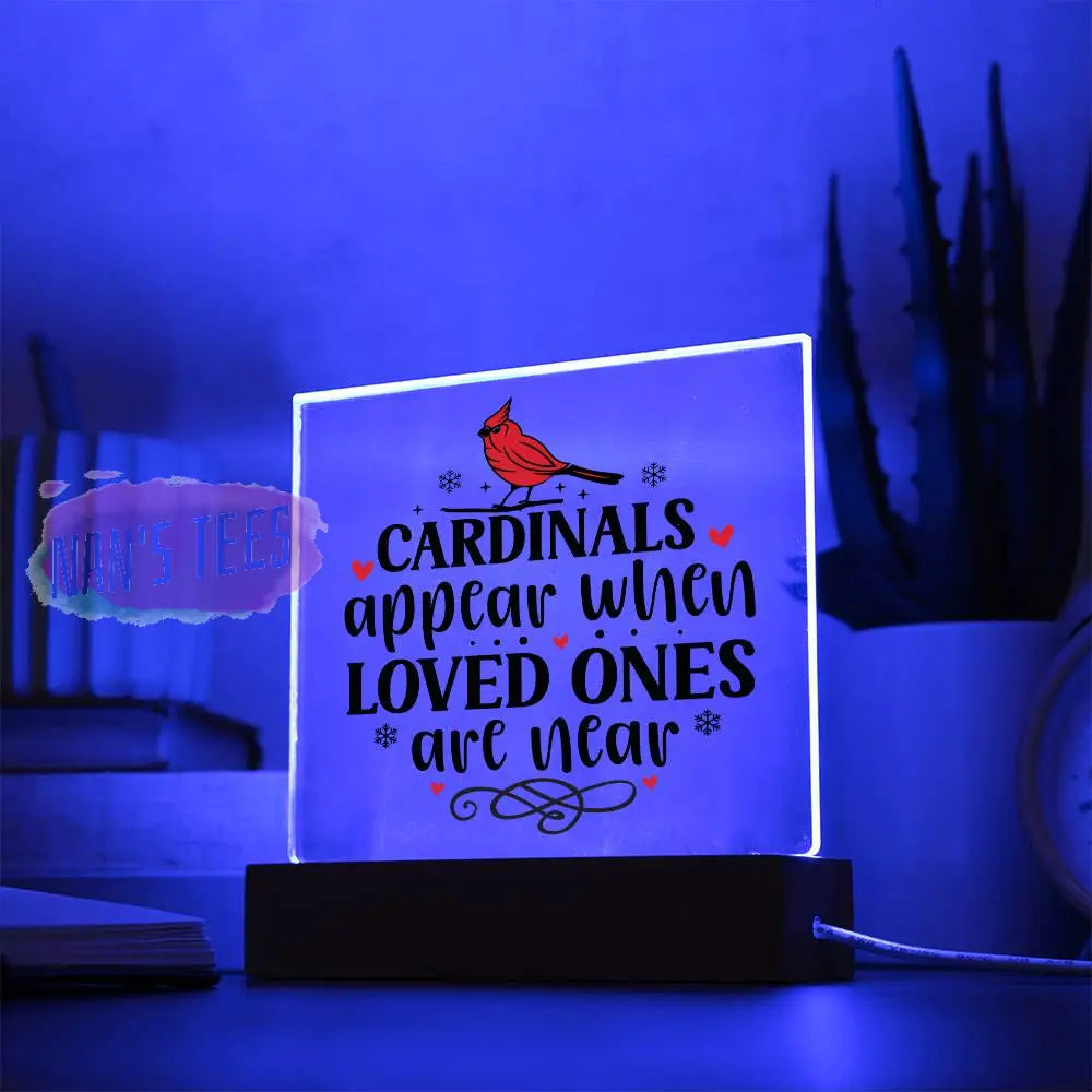 Cardinals Appear When Loved Ones Are Near | Acrylic Square Plaque With Led Base Home Decor