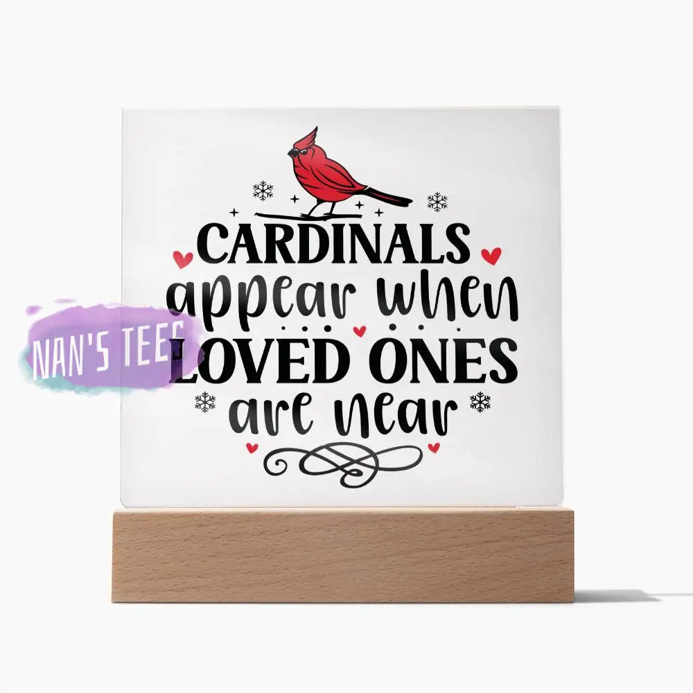 Cardinals Appear When Loved Ones Are Near | Acrylic Square Plaque Wooden Base Home Decor