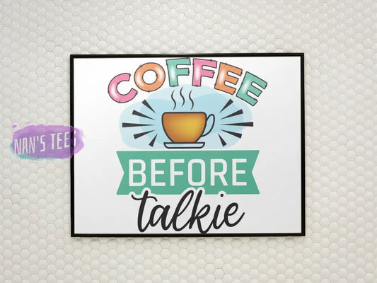 Coffee Before Talkie - 8 X 10 Inch Unframed Art Print