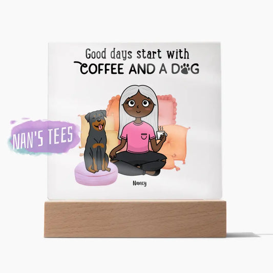 Good Days Start With Coffee And A Dog | Acrylic Square Plaque Wooden Base