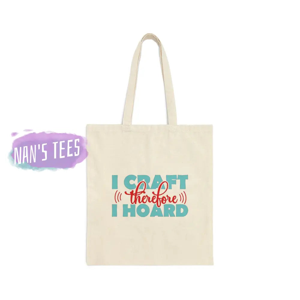 I Craft Therefore Hoard | Reusable Cotton Canvas Tote Bag Bags