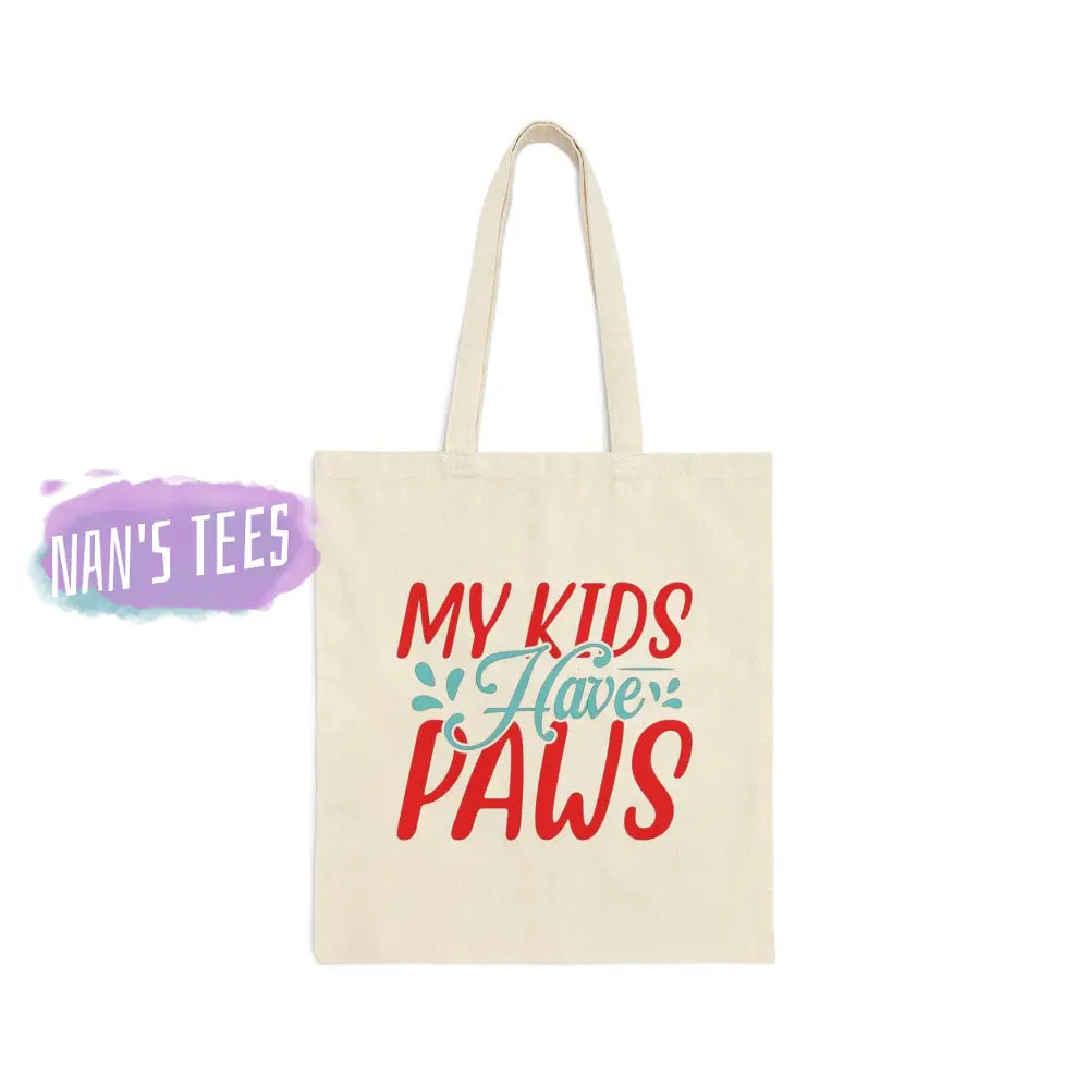 My Kids Have Paws | Reusable Cotton Canvas Tote Bag Bags