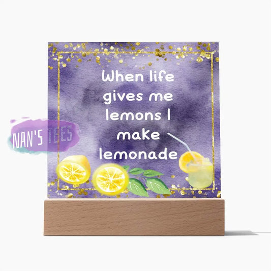 Positive Affirmations And Mindfulness | When Life Give Me Lemons I Make Lemonade Acrylic Plaque