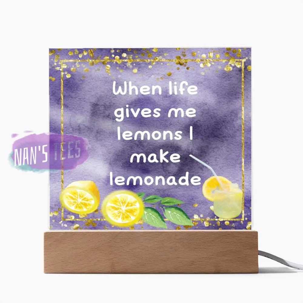 Positive Affirmations And Mindfulness | When Life Give Me Lemons I Make Lemonade Acrylic Plaque