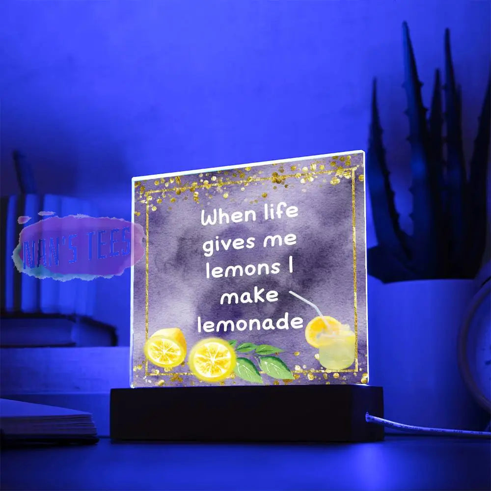 Positive Affirmations And Mindfulness | When Life Give Me Lemons I Make Lemonade Acrylic Plaque