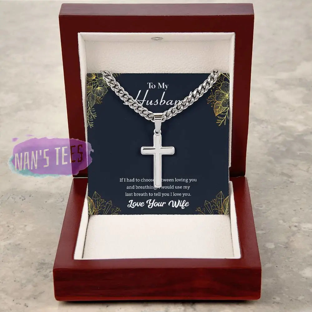 To My Husband | Cuban Chain With Artisan Cross Necklace Jewelry